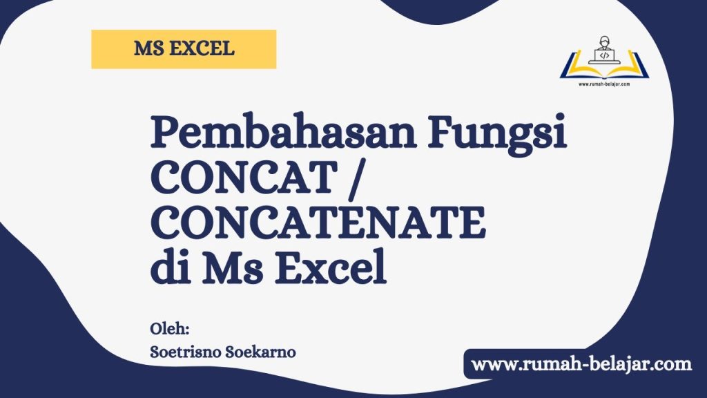 TUTORIAL MS EXCEL - PEMBAHASAN DAN PRAKTEK FUNGSI PENGGABUNGAN ATAU CONCATENATE