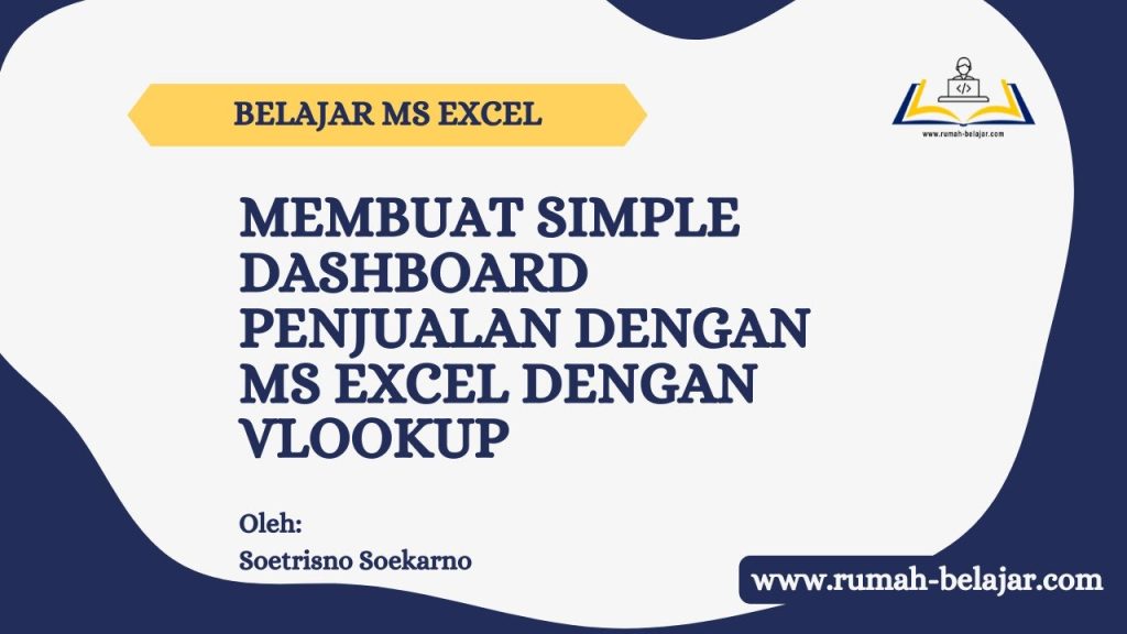 TUTORIAL MS EXCEL - MEMBUAT SIMPLE DASHBOARD PENJUALAN DENGAN MS EXCEL DENGAN VLOOKUP