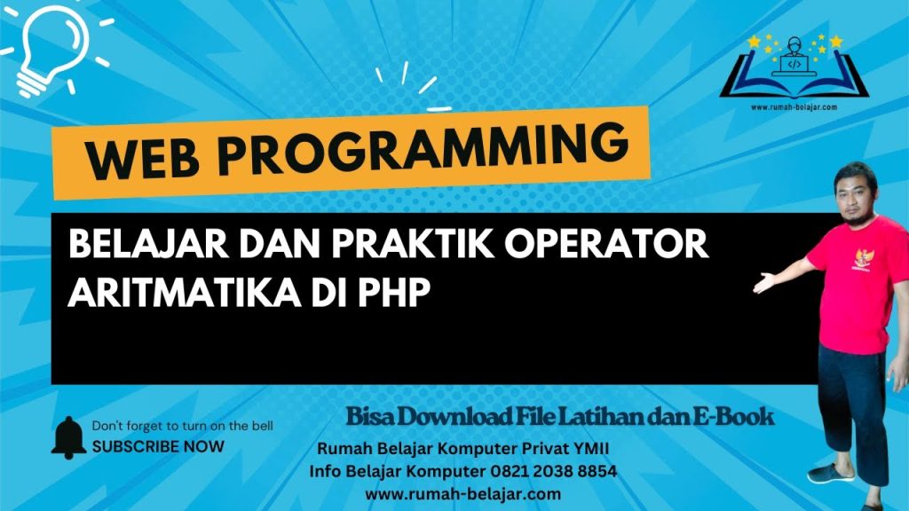 BELAJAR DAN PRAKTIK OPERATOR ARITMATIKA DI PHP, LENGKAP ADA FILE LATIHAN DAN EBOOK